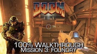 DOOM  Mission 3 Foundry 100 Walkthrough  ALL SECRETSCOLLECTIBLES amp CHALLENGES [upl. by Nuawtna157]