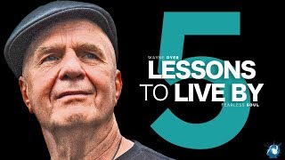 5 Lessons To Live By  Dr Wayne Dyer Truly Inspiring [upl. by Leuqar]