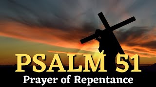 PSALM 51 Prayer of Repentance [upl. by Namijneb]