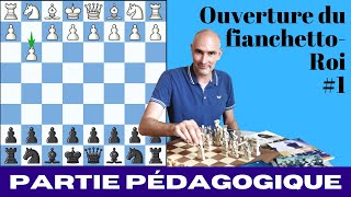 Ouverture du Fianchetto Roi 1  Partie déchecs pédagogique [upl. by Phia]