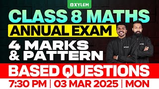 Class 8 Annual Exam  Maths  4 Marks and Pattern Based Questions  Xylem Class 8 [upl. by Innus]