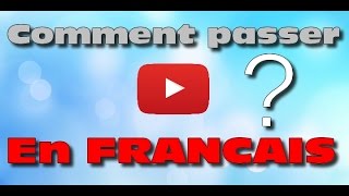 TUTO  Comment mettre youtube en français  FACILE ET RAPIDE [upl. by Tarttan]