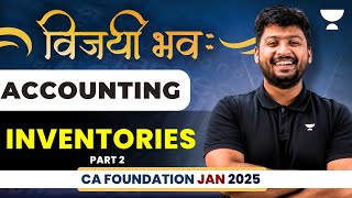 CA Foundation Jan 25  INVENTORIES  PART 2  Accounting  CA Nakul Katheria [upl. by Raney]