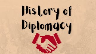 History of Diplomacy [upl. by Nered604]