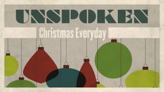 Unspoken  Christmas Everyday Official Audio Video [upl. by Jordana]