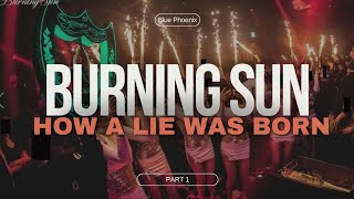 Part 1  Burning Sun  How A Lie Was Born [upl. by Peih]