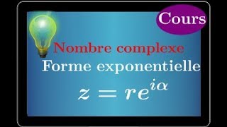 nombre complexe • forme exponentielle • cours très IMPORTANT • terminale S [upl. by Ardnaed]