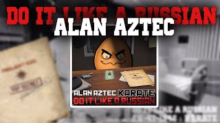 Alan Aztec  Do it like a Russian feat Karate [upl. by Nyrac]