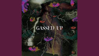 GASSED UP [upl. by Aicarg]