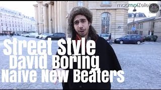 David Boring Naive New Beaters le Street Style [upl. by Elleivap206]