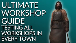 COMPLETE All Workshops in EVERY Town  Ultimate Workshop Guide  MampB 2 Bannerlord [upl. by Anayik441]