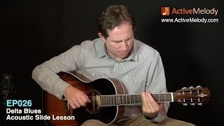 Acoustic Blues Slide Guitar Lesson  Delta Blues  EP026 [upl. by Eirhtug]