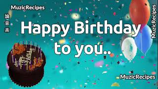 「MusicRecipes  HAPPY BIRTHDAY 」 → Happy Birthday to You  Remix Lyrics [upl. by Ityak290]