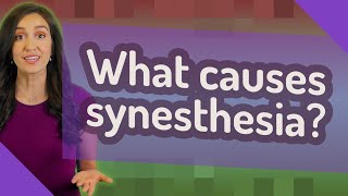 What causes synesthesia [upl. by Nitsuj]