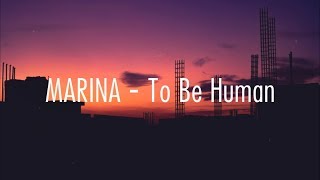 MARINA  To Be Human  Lyrics [upl. by Sammy]