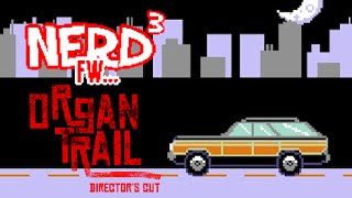 Nerd³ FW  Organ Trail Directors Cut [upl. by Efram]