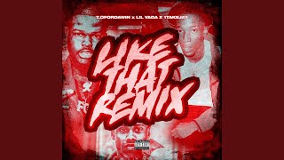 Like That Remix [upl. by Ahsiuqat232]