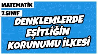 7 Sınıf Matematik  Denklemlerde Eşitliğin Korunumu İlkesi  2022 [upl. by Titus302]