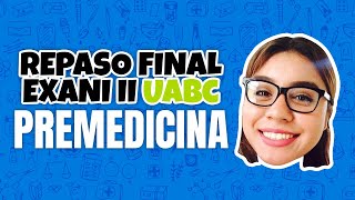 REPASO FINAL EXANI II UABC Premedicina [upl. by Spindell970]