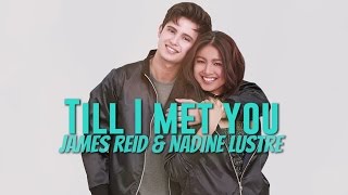 James Reid amp Nadine Lustre — Till I Met You Official Lyric Video [upl. by Lehcin]