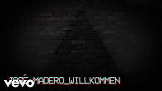 José Madero  Willkommen Lyric Video [upl. by Moshe381]