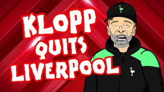 KLOPP QUITS LIVERPOOL [upl. by Nuahsed]