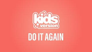 Kids Version  Do It Again Official Lyric Video [upl. by Eiramrefinnej]