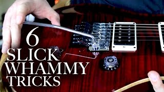 6 Slick Whammy Bar Tricks [upl. by Tegirb930]