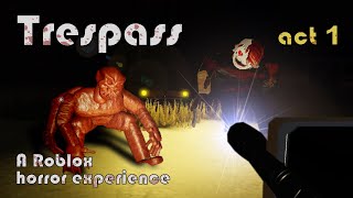 Roblox Trespass Act 1  Full horror experience [upl. by Tobias153]