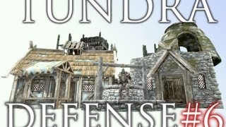 Skyrim Mods Tundra Defense  Part 6 [upl. by Flodur]