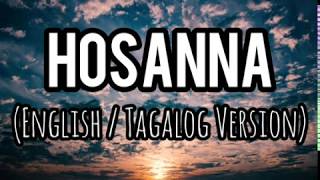 HOSANNA HILLSONG WORSHIP ENGLISH TAGALOG VERSION LYRIC VIDEO [upl. by Reece458]