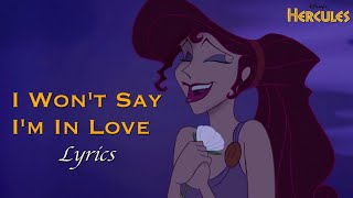 I WONT SAY IM IN LOVE Lyrics  Hercules [upl. by Calder425]