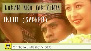 Bukan Aku Tak Cinta  IKLIM Official MV [upl. by Lou]