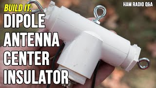 Build a Dipole Antenna Center Insulator  Ham Radio QampA [upl. by Doownyl]