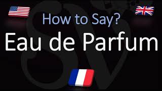 How to Pronounce Eau de Parfum CORRECTLY Meaning amp pronunciation [upl. by Pudens]