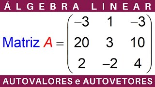 ÁLGEBRA LINEAR ⚛️ AUTOVALORES e AUTOVETORES MATRIZ 3x3 exercícios [upl. by Okemak396]