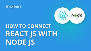 How To Connect React JS With Node JS  Node JS Tutorial For Beginners  What Is Node JS Simplilearn [upl. by Blakeley]