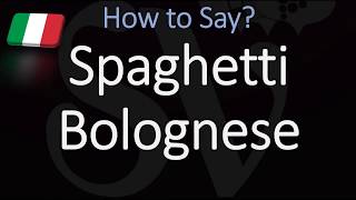 How to Pronounce Spaghetti Bolognese CORRECTLY Italian Pronunciation [upl. by Tomaso]