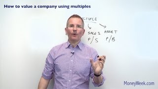 How to value a company using multiples  MoneyWeek Investment Tutorials [upl. by Kneeland]