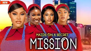 Maids On A Secret Mission NEW RELEASED CHIOMA NWAOHA UCHE MONTANA  FAITH DUKE 2025 Nig Movie [upl. by Luhar]