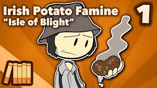 Irish Potato Famine  Isle of Blight  Part 1  Extra History [upl. by Cher]