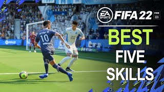 FIFA 22 TOP 5 BEST Skills amp Skill Moves Tutorial [upl. by Eeryk]