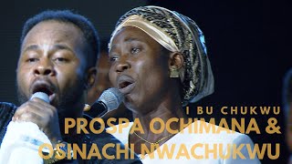 Prospa Ochimana amp Osinachi Nwachukwu I Bu Chukwu  Unusual Praise 2017 [upl. by Clarkson207]