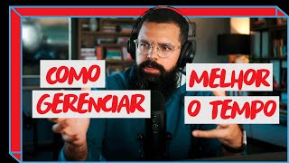 COMO GERENCIAR MELHOR O TEMPO  Podcast Copiando Jesus [upl. by Darwin]