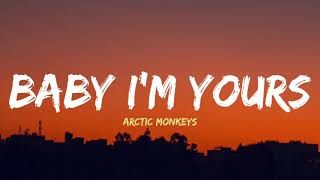 Arctic Monkeys  Baby Im yours Lyrics [upl. by Ahsekan659]