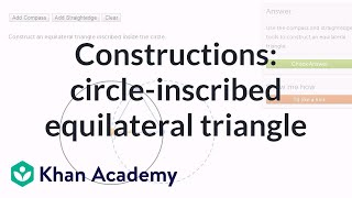 Constructing equilateral triangle inscribed in circle  Geometry  Khan Academy [upl. by Murrah]