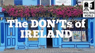 Ireland  The Donts of Visiting Ireland [upl. by Godfree]