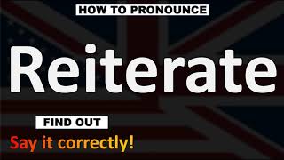 How to Pronounce Reiterate CORRECTLY [upl. by Terrilyn]