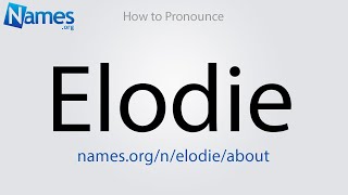 How to Pronounce Elodie [upl. by Acirederf]