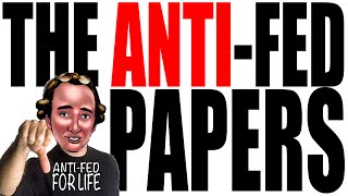 The AntiFederalist Papers Explained [upl. by Arabelle905]